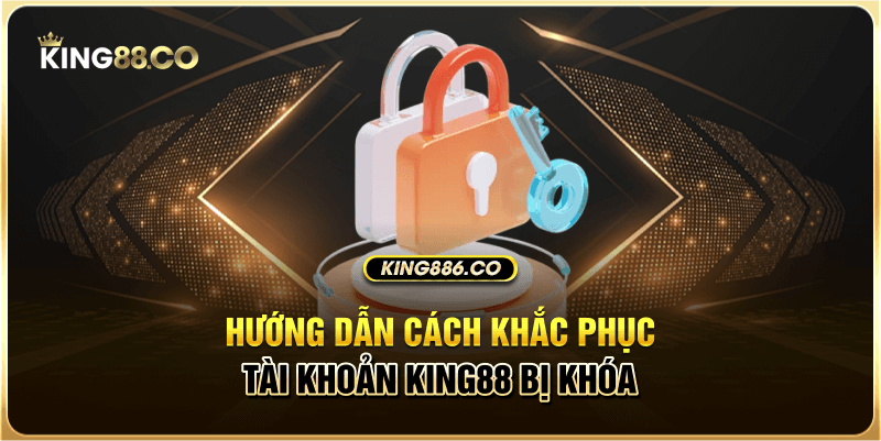 Hướng dẫn cách khắc phục tài khoản bị khóa