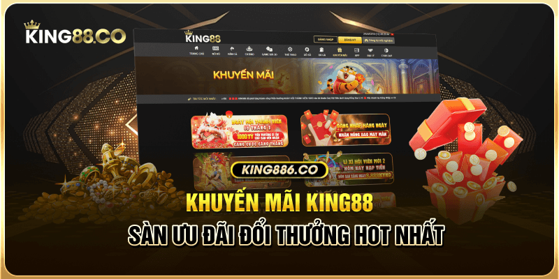 Tổng hợp sự kiện khuyến mãi king88