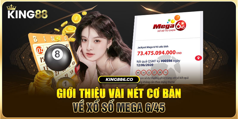 Giới thiệu vài nét cơ bản về xổ số mega 6/45