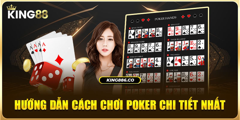 Hướng dẫn cách chơi Poker chi tiết nhất