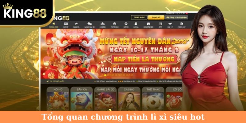 Tổng quan chương trình lì xì siêu hot