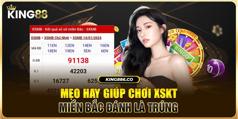 Mẹo hay giúp chơi XSKT miền Bắc đánh là trúng