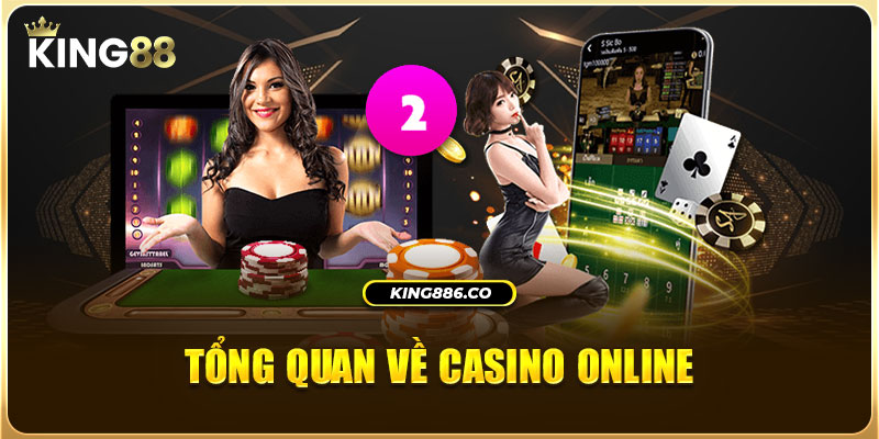 Tổng quan về Casino online king88